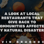 A Look At How Local Restaurants Are Giving Back To Communities Affected By Natural Disasters | Kevin Brunnock